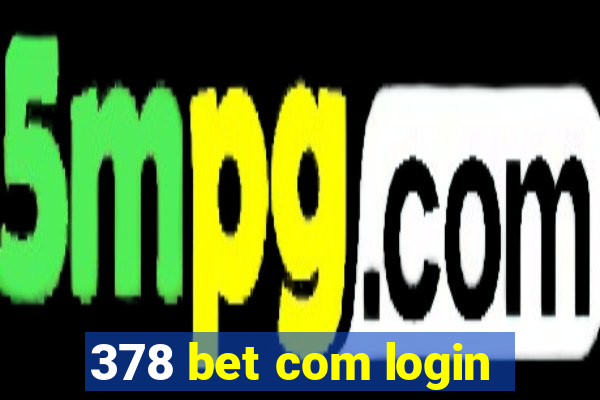 378 bet com login